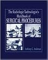 The Radiology Technologist's Handbook to Surgical Procedures The Radiology Technologist's Handbook to Surgical Procedures