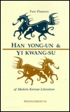 Han Yong-Un and Yi Kwang-Su: Two Pioneers of Modern Korean Literature (Hardcover)