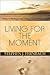 Living for the Moment by Stephen J. Fernbach