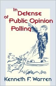 In Defense Of Public Opinion Polling (Hardcover)