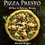 Pizza Presto: 80 Fast & Fabulous Recipes