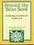 Beyond the Bean Seed: Gardening Activities for Grades K6