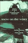 snow on the water: The Red Moon Anthology of English-Language Haiku 1998 snow on the water: The Red Moon Anthology of English-Language Haiku 1998