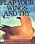 Flap Your Wings and Try