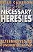 Necessary Heresies: Alternatives to Fundamentalism