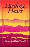 Healing Heart: Poems, 1973-1988