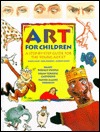 Art for Children: A Step by Step Guide for the Young Artist (Art for Children)