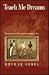 Teach Me Dreams by Mechal Sobel