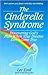 The Cinderella Syndrome: Discovering God's Plan When Your Dreams Don't Come True