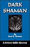 Dark Shaman by Sean E. Thomas