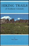 Hiking Trails of Northern Colorado (Paperback)