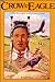 The Crow and the Eagle: A Tribal History from Lewis and Clark to Custer