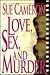 Love, Sex, and Murder by Sue Cameron
