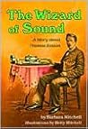 The Wizard of Sound: A Story About Thomas Edison (Creative Minds Biography)