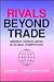 Rivals beyond Trade: America versus Japan in Global Competition (Cornell Studies in Political Economy)