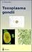 Toxoplasma gondii (Current Topics in Microbiology and Immunology)