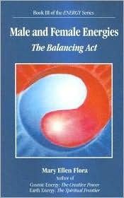 Male and Female Energies: The Balancing Act (The Energy Series #3)