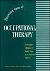 Theoretical Basis of Occupation Therapy: An Annotated Bibliography