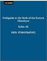 Field Guide to the Birds of the Eastern Himalayas: With 37 Colour Plates Illustrating 366 Species
