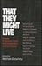 That They Might Live: Power...