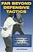 Far Beyond Defensive Tactics by Loren W. Christensen