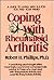 Coping with Rheumatoid Arthritis by Robert H. Phillips