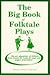 The Big Book of Folktale Plays: One-Act Adaptations of Folktales from Around the World, for Stage and Puppet Performance
