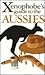 The Xenophobe's Guide to the Aussies