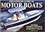 The Ultimate Guide To Motor Boats