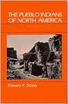 The Pueblo Indians of North America (Paperback)