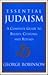 Essential Judaism: A Complete Guide to Beliefs, Customs & Rituals