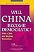 Will China Become Democratic?: Elite, Class And Regime Transition