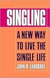 Singling: A New Way to Live the Single Life