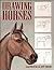 Drawing Horses by Jeff Crosby