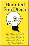Haunted San Diego: A Historic Guide to San Diego's Favorite Haunts