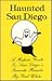 Haunted San Diego by Gail White