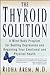 The Thyroid Solution: A Min...