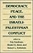 Democracy, Peace, and the Israeli-Palestinian Conflict by Edy Kaufman
