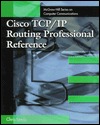 Cisco Tcp/Ip Routing Professional Reference