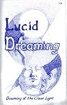 Lucid Dreaming: Dawning of the Clear Light Lucid Dreaming: Dawning of the Clear Light