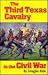 The Third Texas Cavalry in the Civil War