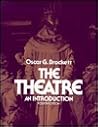 The Theatre: An Introduction The Theatre: An Introduction