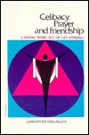 Celibacy, Prayer, and Friendship: A Making-Sense-Out-Of-Life Approach (Paperback)