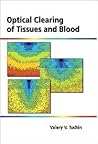 Optical Clearing of Tissues and Blood Optical Clearing of Tissues and Blood