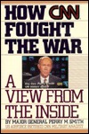 How Cnn Fought the War: A View from the Inside (Hardcover)