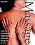 Massage : Simple Ways to Achieve Relaxation, Enhance Sensuality, and Enjoy the Healing Power of Touch