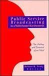Public Service Broadcasting in a Multichannel Environment: The History and Survival of an Ideal (Communications)