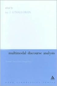 Multimodal Discourse Analysis: Systemic Functional Perspectives (Open Linguistics)