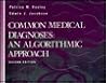 Common Medical Diagnoses: An Algorithmic Approach Common Medical Diagnoses: An Algorithmic Approach