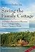 Saving the Family Cottage: A Guide to Succession Planning for your Cottage, Cabin, Camp or Vacation Home 2nd Edition